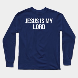 Jesus Is My Lord Cool Motivational Christian Long Sleeve T-Shirt